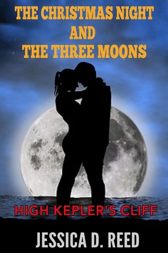 The Christmas Night and the Three Moons Book 3 High Kepler's Cliff: (Paranormal Romance) (Science Fiction and Fantasy)