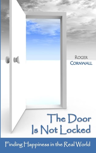 The Door Is Not Locked Finding Happiness in the Real World