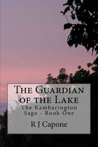 The Guardian of the Lake The Kambarington Saga - Book One