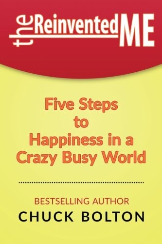 The Reinvented Me Five Steps to Happiness in a Crazy Busy World