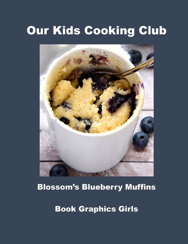 Our Kids Cooking Club Blossom's Blueberry Muffins