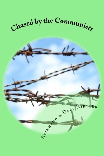 Chased by the Communists The True Story of Two Men Who Smuggled Money Into Communist Romania to Help Persecuted Christians