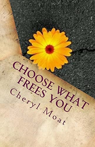 Choose What Frees You And 126 Other Poems