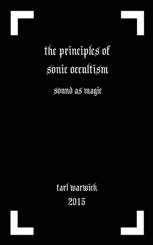 The Principles of Sonic Occultism Sound As Magic