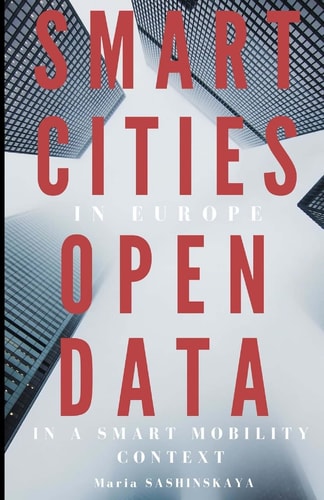 Smart Cities in Europe Open Data in a Smart Mobility Context