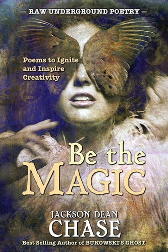 Be the Magic Poems to Ignite and Inspire Creativity