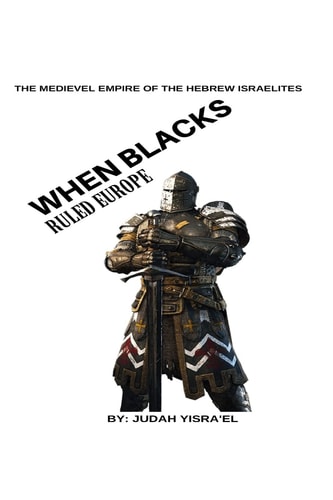 The Medieval Empire of The Hebrew Israelites What the Writers of History Forgot to Tell You..