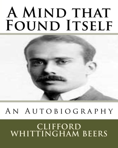 A Mind That Found Itself An Autobiography