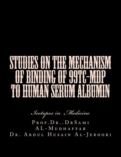 Studies on the Mechanism of Binding of 99Tc-MDP to Human Serum Albumin Isotopes in Medicine