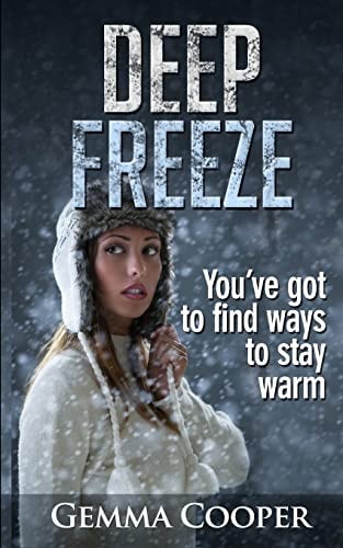 Deep Freeze You've Got to Find Ways to Stay Warm