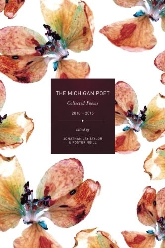 The Michigan Poet Collected Poems 2010-2015