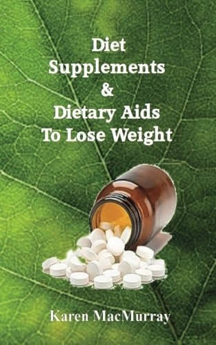 Diet Supplements and Dietary Aids to Lose Weight