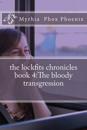 The Lockfits Chronicles Book 4 The Bloody Transgression