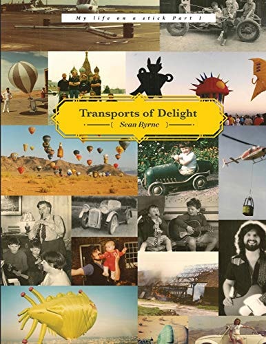 Transports of Delight My Life on a Stick Pt. I