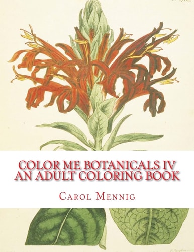 Color Me Botanicals IV An Adult Coloring Book
