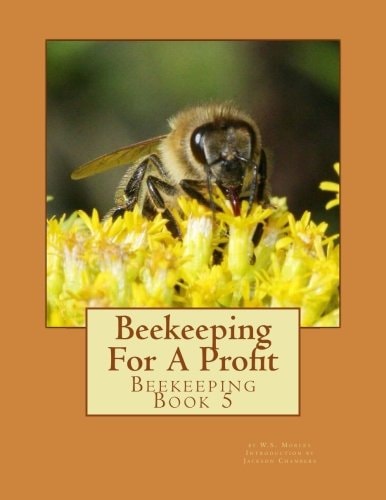 Beekeeping For A Profit Beekeeping Book 5
