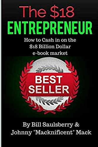 The $18 Entrepreneur "How to Cash In on the 10 Billion Dollar E-book Industry