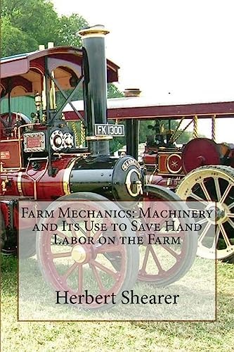 Farm Mechanics Machinery and Its Use to Save Hand Labor on the Farm