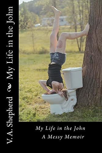 My Life in the John "A Messy Memoir"