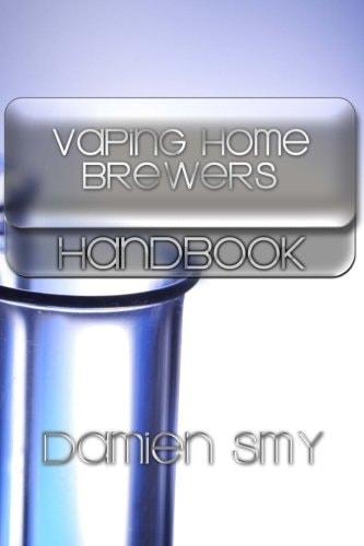 Vaping Home Brewers Handbook Volume 1