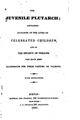 The Juvenile Plutarch, Containing Accounts of the Lives of Celebrated Children