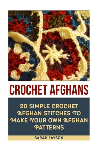 Crochet Afghans 20 Simple Crochet Afghan Stitches To Make Your Own Afghan (Tunisian Crochet, How To Crochet, Crochet Stitches, Tunisian Crochet, Crochet For Babies, Modern Crochet)
