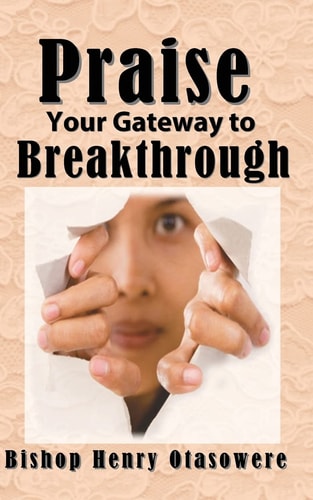 Praise Your Gateway to Breakthrough