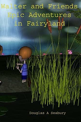 Walter_and_Friends_Epic_Adventures_in_fairyland Colour_illustrated_version