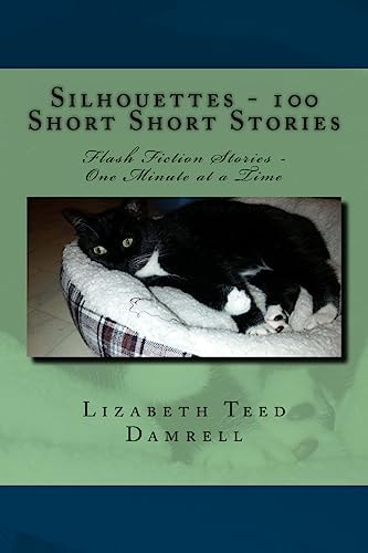 Silhouettes - 100 Short Short Stories Flash Fiction Stories - One Minute at a Time