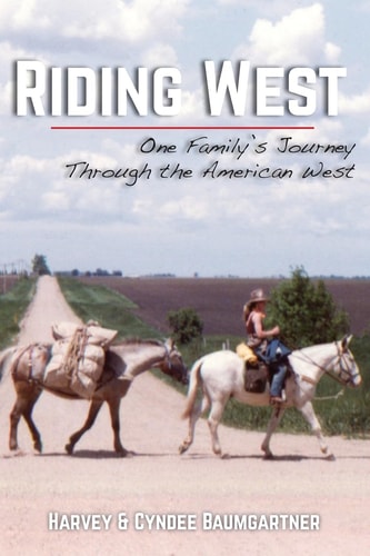 Riding West One Family's Journey Through the American West