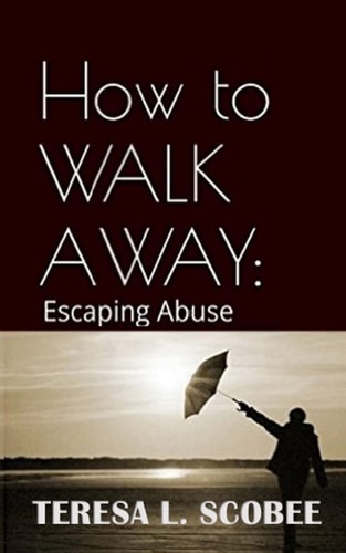 How to Walk Away Escaping Abuse
