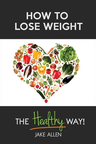 How to Lose Weight The Healthy Way