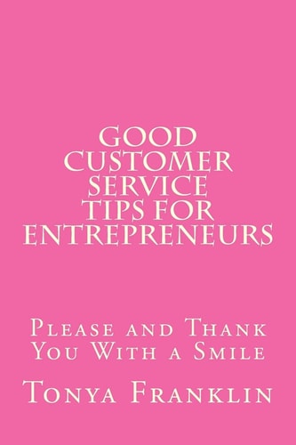 Good Customer Service Tips for Entrepreneurs Please and Thank You With a Smile