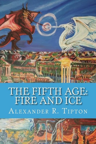The Fifth Age: Fire and Ice Book Two