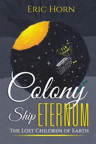 Colony Ship Eternum The Lost Children of Earth