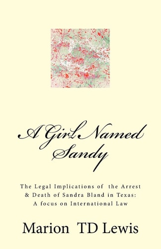 A Girl Named Sandy The Life, Legacy and Death of Sandra Bland