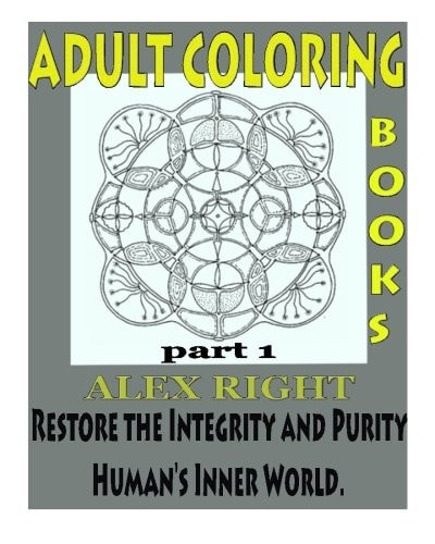 Adult Coloring Book, Part 1 Restore the Integrity and Purity of Human's Inner World.
