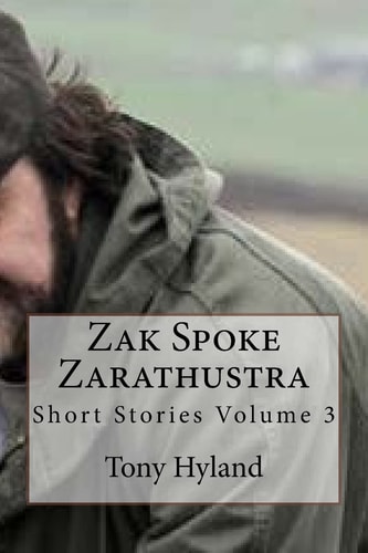 Zak Spoke Zarathustra Short Stories Volume 3