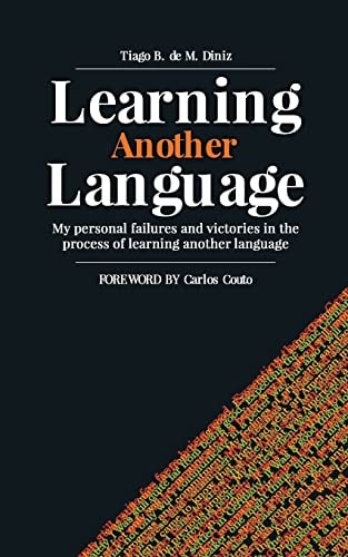 Learning Another Language My Personal Failures and Victories in the Process of Learning Another Language