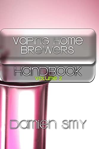 Vaping Home Brewers Handbook Volume 2