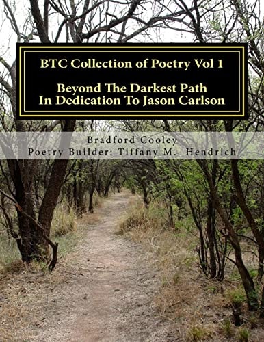 BTC Collection of Poetry Vol 1 Beyond The Darkest Past In Dedication To Jason Carlson
