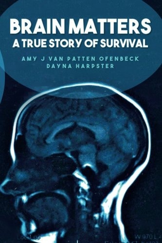 Brain Matters a True Story of Survival