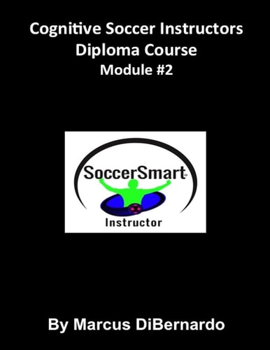 Cognitive Soccer Instructors Diploma Course Module #2