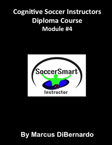 Cognitive Soccer Instructors Diploma Course Module #4