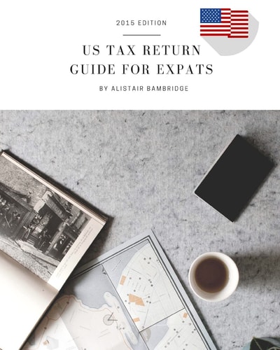 US Tax Return Guide For Expats - 2015 Tax Year