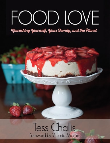 Food Love Nourishing Yourself, Your Family, and the Planet
