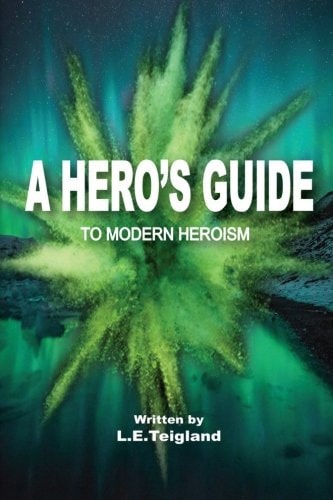 A Hero's Guide to Modern Heroism