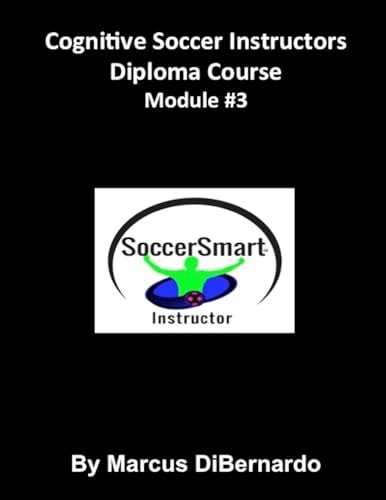 Cognitive Soccer Instructors Diploma Course Module #3