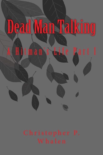 Dead Man Talking A Hitman's Life