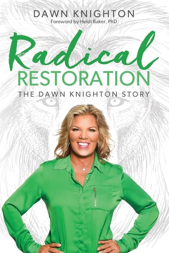 Radical Restoration The Dawn Knighton Story